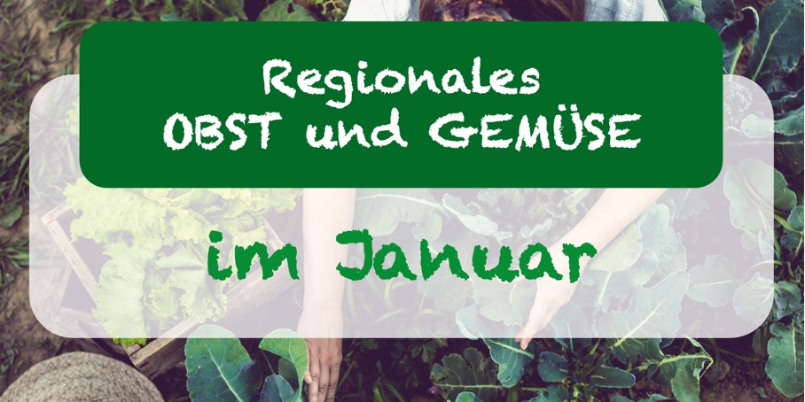 Regionales Obst und Gemüse im Januar